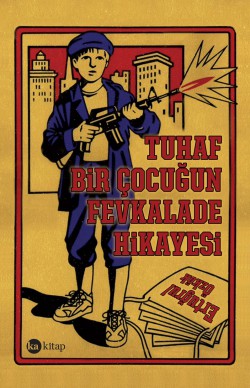 Tuhaf Bir Çocuğun Fevkalade Hikayesi Tuhaf Bir Çocuğun Fevkalade Hikayesi