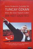 Tuncay Özkan Etkin Bir Sivil Toplum Lideri Bir Yiğit Gazeteci