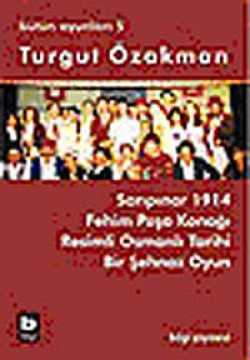 Turgut Özakman Bütün Oyunları 5 Turgut Özakman Bütün Oyunları 5
