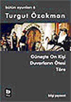 Turgut Özakman Bütün Oyunları 6 Turgut Özakman Bütün Oyunları 6