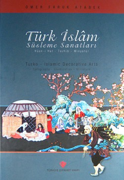 Türk İslam Süsleme Sanatları Hüsn-i Hat-Tezhib-Minyatür Türk İslam Süsleme Sanatları Hüsn-i Hat-Tezhib-Min