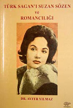 Türk Sagan'ı Suzan Sözen ve Romancılığı Türk Sagan'ı Suzan Sözen ve Romancılığı