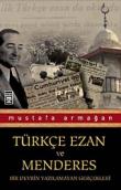 Türkçe Ezan ve Menderes Bir Devrin Yazılamayan Gerçekleri