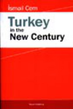 Turkey In The New Century Turkey In The New Century
