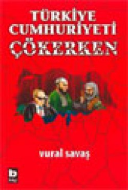 Türkiye Cumhuriyeti Çökerken Türkiye Cumhuriyeti Çökerken