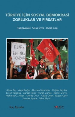 Türkiye İçin Sosyal Demokrasi Zorluklar ve Fırsatlar Türkiye İçin Sosyal Demokrasi Zorluklar ve Fırsat