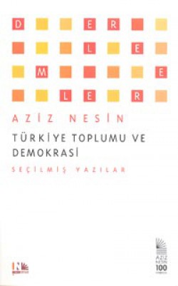 Türkiye Toplumu ve Demokrasi Seçilmiş Yazılar Türkiye Toplumu ve Demokrasi Seçilmiş Yazılar