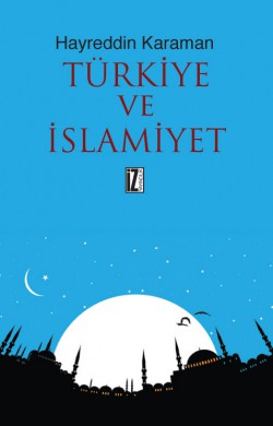 Türkiye ve İslamiyet Türkiye ve İslamiyet