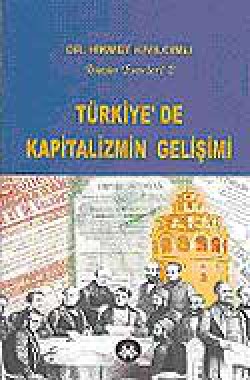 Türkiye'de Kapitalizmin Gelişimi / Bütün Eserleri 2 Türkiye'de Kapitalizmin Gelişimi / Bütün Eserleri