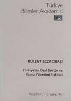 Türkiye'de Özel Sektör ve Kamu Yönetimi İlişkileri Türkiye'de Özel Sektör ve Kamu Yönetimi İlişkileri