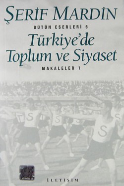 Türkiye'de Toplum ve Siyaset Makaleler 1 Türkiye'de Toplum ve Siyaset Makaleler 1