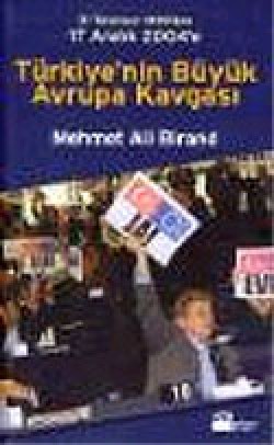Türkiye'nin Büyük Avrupa Kavgası: 31 Temmuz 1959'dan 17 Aralık 2004'e Türkiye'nin Büyük Avrupa Kavgası: 31 Temmuz 1959'd