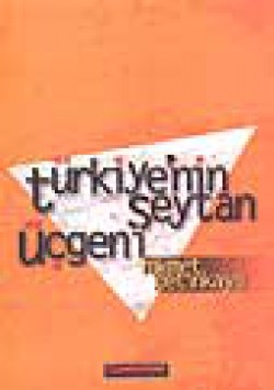 Türkiye'nin Şeytan Üçgeni Türkiye'nin Şeytan Üçgeni