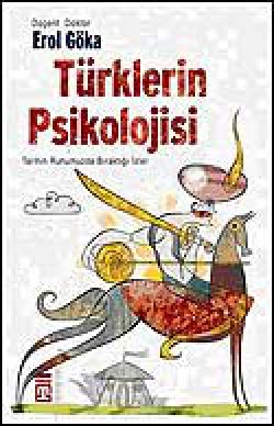 Türklerin Psikolojisi Tarihin Ruhumuzda Bıraktığı İzler Türklerin Psikolojisi Tarihin Ruhumuzda Bıraktığı