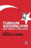 Türküm Vicdanlıyım Kürt Sorunu - Türk Aydını