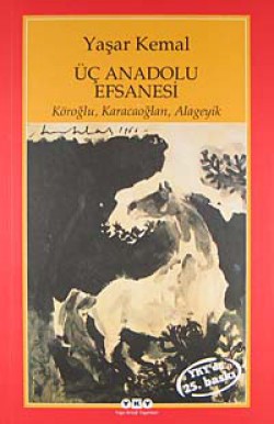 Üç Anadolu Efsanesi Köroğlu, Karacaoğlan, Alageyik Üç Anadolu Efsanesi Köroğlu, Karacaoğlan, Alageyik