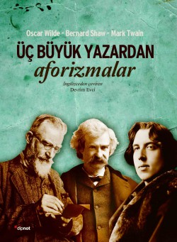 Üç Büyük Yazardan Aforizmalar Üç Büyük Yazardan Aforizmalar