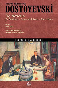 Üç Novella Ev Sahibesi - Amcanın Rüyası - Ebedi Koca Üç Novella Ev Sahibesi - Amcanın Rüyası - Ebedi K