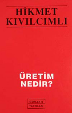 Üretim Nedir? Üretim Nedir?