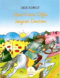 Uşun Koca Oğlu Seğrek Destanı Uşun Koca Oğlu Seğrek Destanı