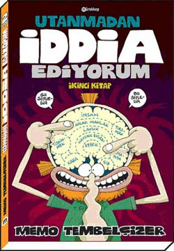 Utanmadan İddia Ediyorum 2. Kitap Utanmadan İddia Ediyorum 2. Kitap