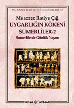 Uygarlığın Kökeni Sümerliler -2 Sümerlilerde Günlük Yaşam Uygarlığın Kökeni Sümerliler -2 Sümerlilerde Günl