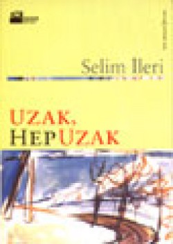 Uzak, Hep Uzak Uzak, Hep Uzak