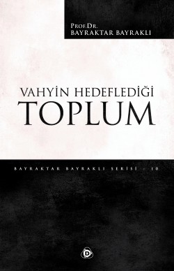 Vahyin Hedeflediği Toplum Vahyin Hedeflediği Toplum