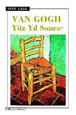 Van Gogh Yüz Yıl Sonra Van Gogh Yüz Yıl Sonra