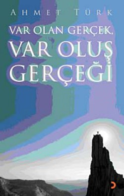 Var Olan Gerçek Var Oluş Gerçeği Var Olan Gerçek Var Oluş Gerçeği