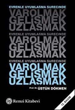 Varolmak, Gelişmek, Uzlaşmak Evrenle Uyumlaşma Sürecinde Varolmak, Gelişmek, Uzlaşmak Evrenle Uyumlaşma Sü