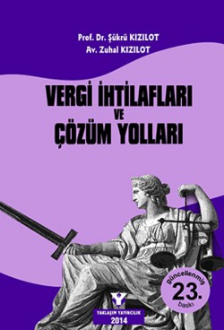 Vergi İhtilafları ve Çözüm Yolları Vergi İhtilafları ve Çözüm Yolları