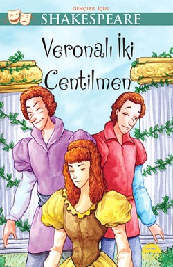Veronalı İki Centilmen / Gençler İçin Shakespeare Veronalı İki Centilmen / Gençler İçin Shakespeare