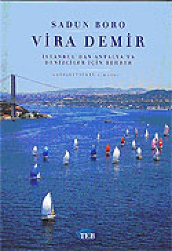 Vira Demir / İstanbul'dan Antalya'ya Denizciler İçin Rehber Vira Demir / İstanbul'dan Antalya'ya Denizciler İç