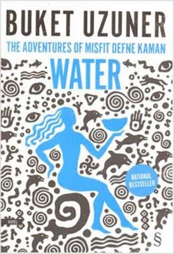 Water The Adventures of Misfit Defne Kaman Water The Adventures of Misfit Defne Kaman