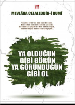 Ya Olduğun Gibi Görün Ya Göründüğün Gibi Ol Ya Olduğun Gibi Görün Ya Göründüğün Gibi Ol