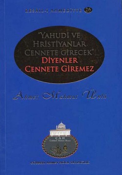 "Yahudi ve Hristiyanlar Cennete Girecek" Diyenler Cennete Giremez / Resail-i Ahmediyye 26 "Yahudi ve Hristiyanlar Cennete Girecek"