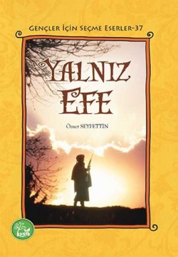 Yalnız Efe / Gençler İçin Seçme Eserler 37 Yalnız Efe / Gençler İçin Seçme Eserler 37