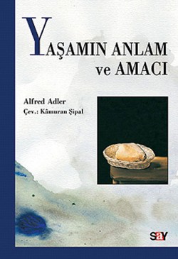 Yaşamın Anlam ve Amacı Yaşamın Anlam ve Amacı