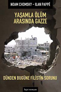 Yaşamla Ölüm Arasında Gazze Dünden Bugüne Filistin Sorunu Yaşamla Ölüm Arasında Gazze Dünden Bugüne Filisti