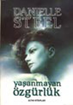 Yaşanmayan Özgürlük Yaşanmayan Özgürlük