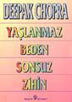 Yaşlanmaz Beden Sonsuz Zihin Yaşlanmaz Beden Sonsuz Zihin