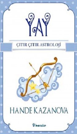 Yay / Çıtır Çıtır Astroloji Yay / Çıtır Çıtır Astroloji