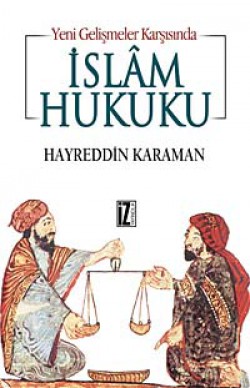 Yeni Gelişmeler Karşısında İslam Hukuku Yeni Gelişmeler Karşısında İslam Hukuku