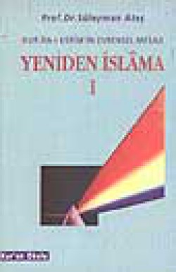 Yeniden İslama 1/ Kur'an-ı Kerim'in Evrensel Mesajı Yeniden İslama 1/ Kur'an-ı Kerim'in Evrensel Mesaj