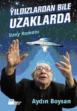Yıldızlardan Bile Uzaklarda Uzay Romanı Yıldızlardan Bile Uzaklarda Uzay Romanı