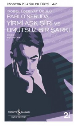 Yirmi Aşk Şiiri ve Umutsuz Bir Şarkı Yirmi Aşk Şiiri ve Umutsuz Bir Şarkı