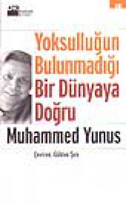 Yoksulluğun Bulunmadığı Bir Dünyaya Doğru Yoksulluğun Bulunmadığı Bir Dünyaya Doğru