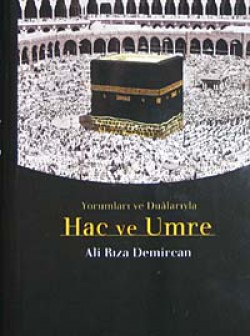 Yorumları ve Dualarıyla Hac ve Umre Yorumları ve Dualarıyla Hac ve Umre