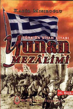 Yunan Mezalimi - Türkün Siyah Kitabı Yunan Mezalimi - Türkün Siyah Kitabı
